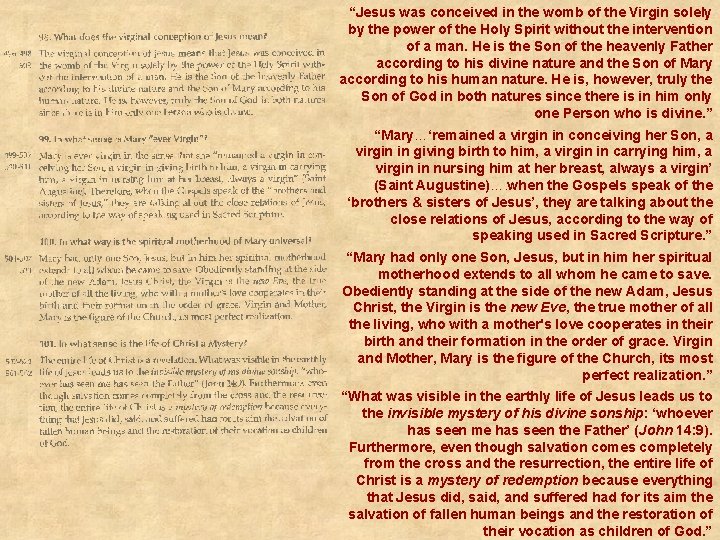 “Jesus was conceived in the womb of the Virgin solely by the power of