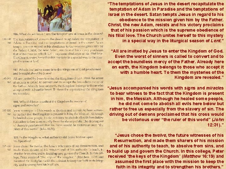 “The temptations of Jesus in the desert recapitulate the temptation of Adam in Paradise