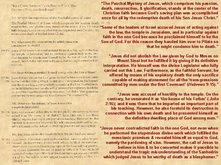 “The Paschal Mystery of Jesus, which comprises his passion, death, resurrection, & glorification, stands