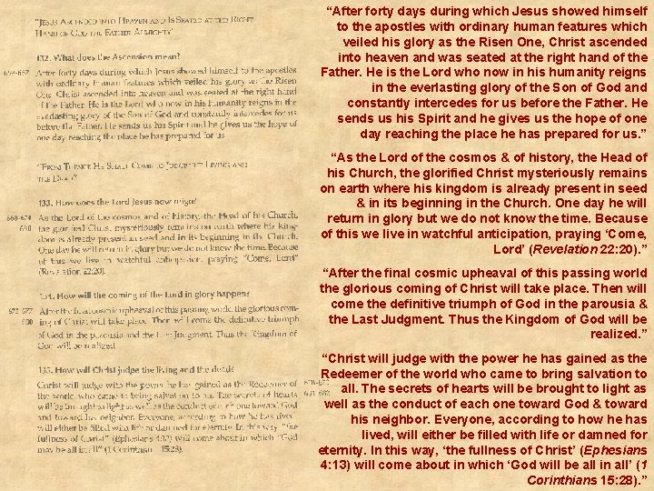 “After forty days during which Jesus showed himself to the apostles with ordinary human