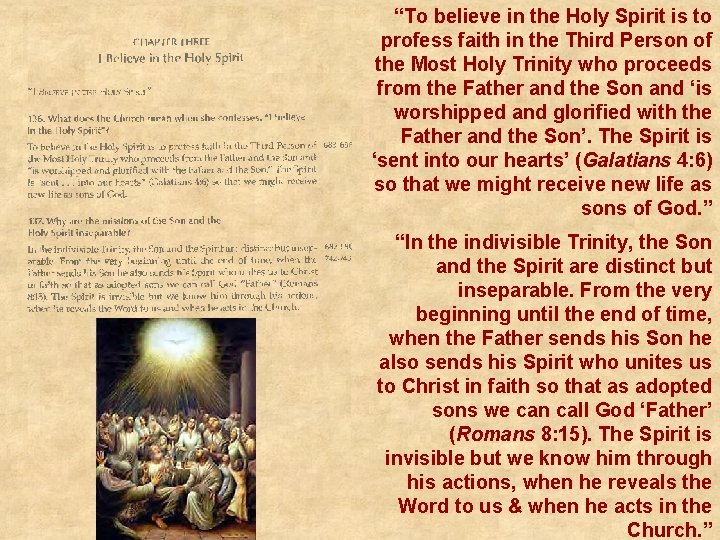 “To believe in the Holy Spirit is to profess faith in the Third Person
