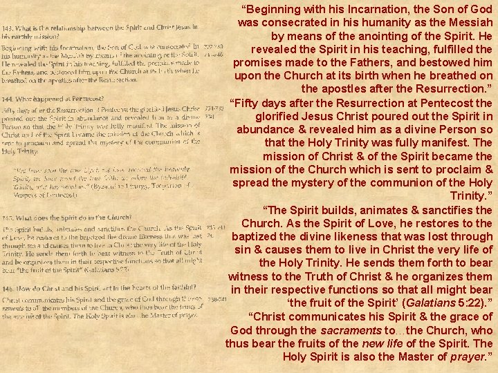 “Beginning with his Incarnation, the Son of God was consecrated in his humanity as