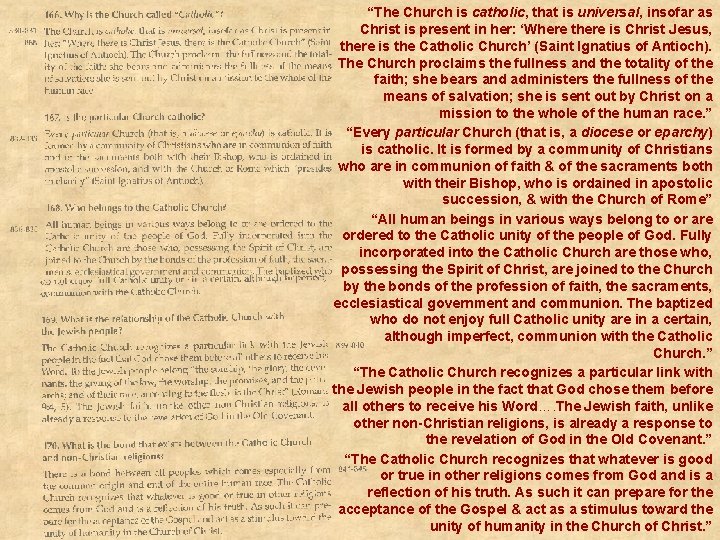 “The Church is catholic, that is universal, insofar as Christ is present in her: