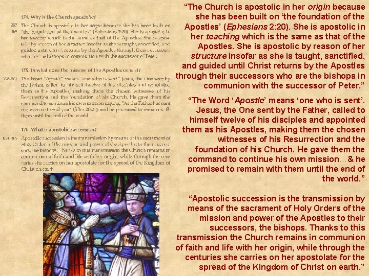 “The Church is apostolic in her origin because she has been built on ‘the