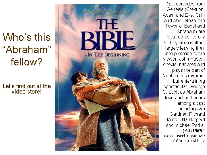 Who’s this “Abraham” fellow? Let’s find out at the video store! “Six episodes from