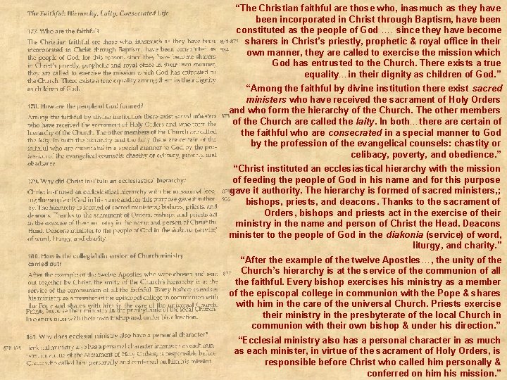 “The Christian faithful are those who, inasmuch as they have been incorporated in Christ