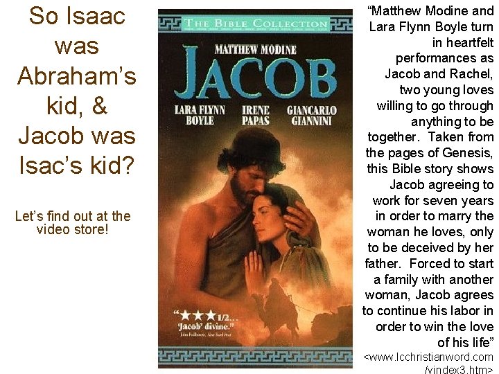 So Isaac was Abraham’s kid, & Jacob was Isac’s kid? Let’s find out at