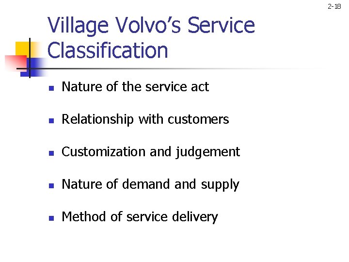 2 -18 Village Volvo’s Service Classification n Nature of the service act n Relationship