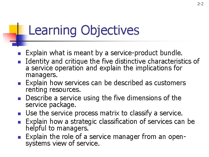 2 -2 Learning Objectives n n n n Explain what is meant by a