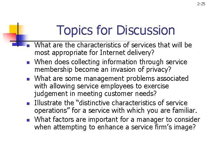 2 -25 Topics for Discussion n n What are the characteristics of services that