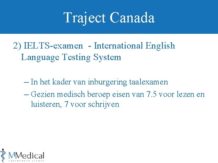 Traject Canada 2) IELTS-examen - International English Language Testing System – In het kader