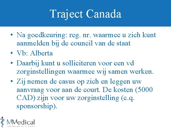 Traject Canada • Na goedkeuring: reg. nr. waarmee u zich kunt aanmelden bij de