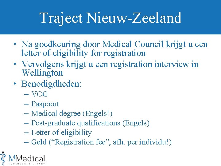 Traject Nieuw-Zeeland • Na goedkeuring door Medical Council krijgt u een letter of eligibility