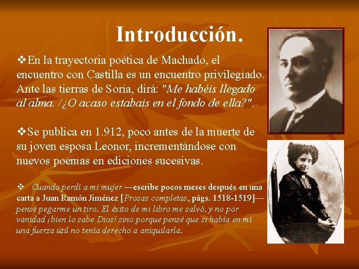 Introducción. v. En la trayectoria poética de Machado, el encuentro con Castilla es un