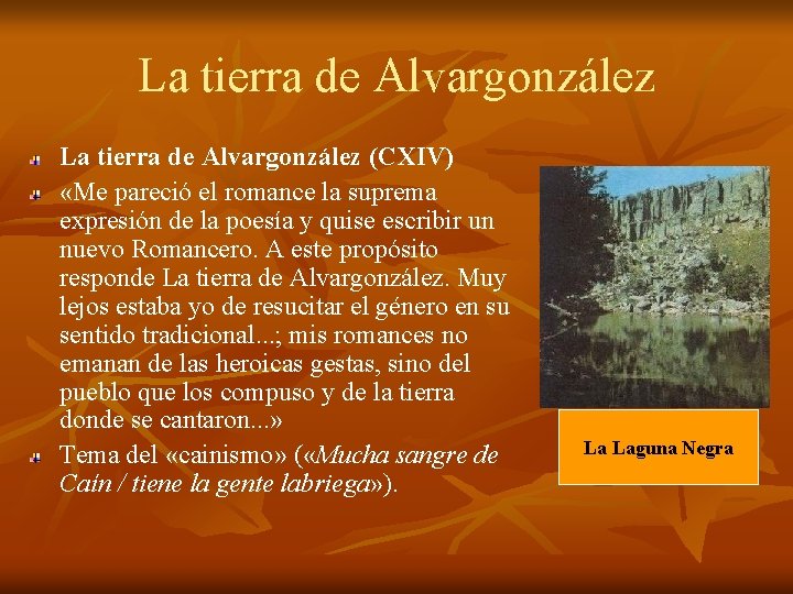 La tierra de Alvargonzález (CXIV) «Me pareció el romance la suprema expresión de la