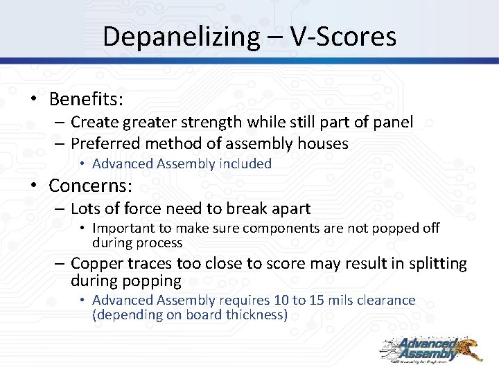 Depanelizing – V-Scores • Benefits: – Create greater strength while still part of panel