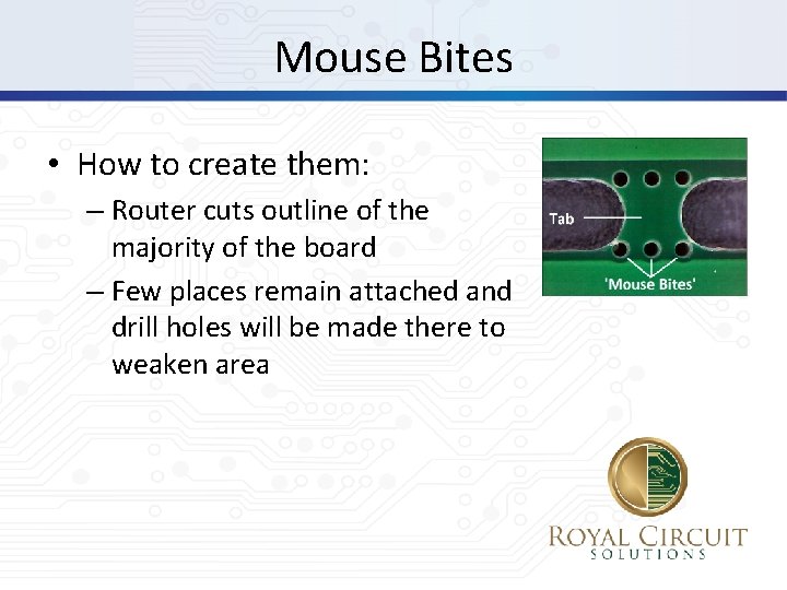 Mouse Bites • How to create them: – Router cuts outline of the majority
