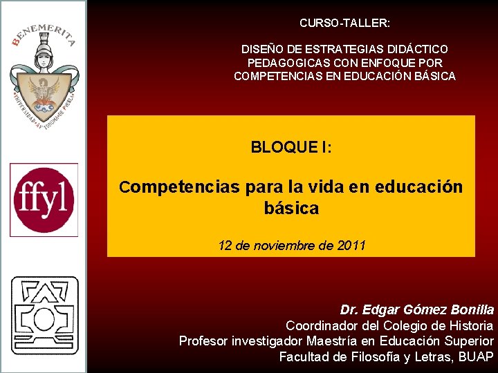 CURSO-TALLER: DISEÑO DE ESTRATEGIAS DIDÁCTICO PEDAGOGICAS CON ENFOQUE POR COMPETENCIAS EN EDUCACIÓN BÁSICA BLOQUE