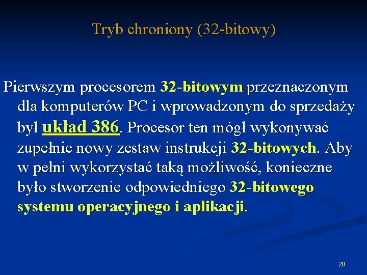 Tryb chroniony (32 -bitowy) Pierwszym procesorem 32 -bitowym przeznaczonym dla komputerów PC i wprowadzonym