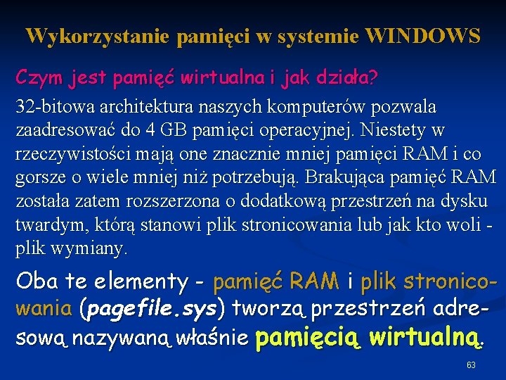 Wykorzystanie pamięci w systemie WINDOWS Czym jest pamięć wirtualna i jak działa? 32 -bitowa