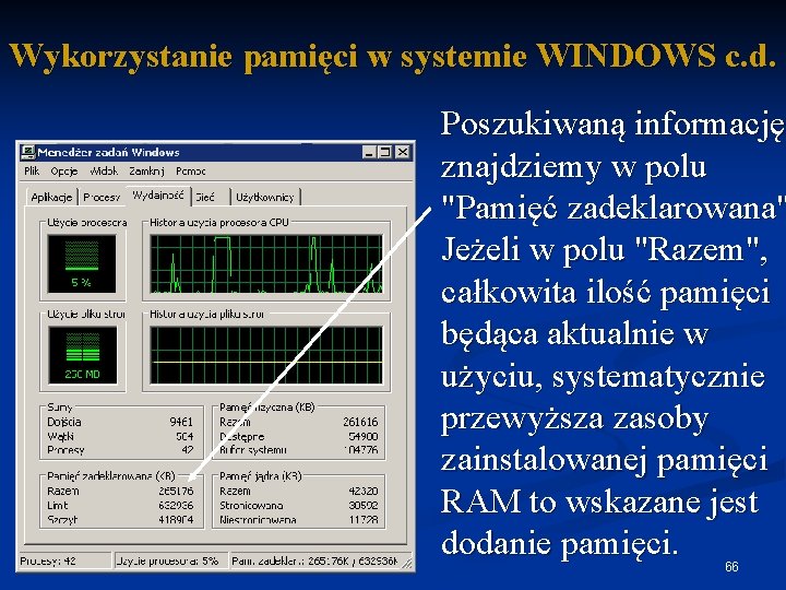 Wykorzystanie pamięci w systemie WINDOWS c. d. Poszukiwaną informację znajdziemy w polu "Pamięć zadeklarowana"