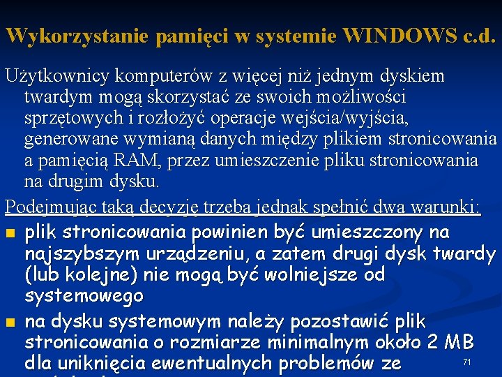 Wykorzystanie pamięci w systemie WINDOWS c. d. Użytkownicy komputerów z więcej niż jednym dyskiem