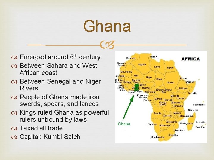 Ghana Emerged around 6 th century Between Sahara and West African coast Between Senegal