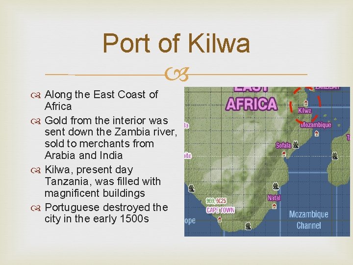 Port of Kilwa Along the East Coast of Africa Gold from the interior was