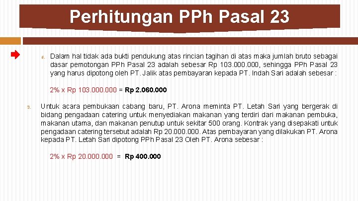 Perhitungan PPh Pasal 23 d. Dalam hal tidak ada bukti pendukung atas rincian tagihan
