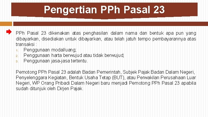 Pengertian PPh Pasal 23 dikenakan atas penghasilan dalam nama dan bentuk apa pun yang