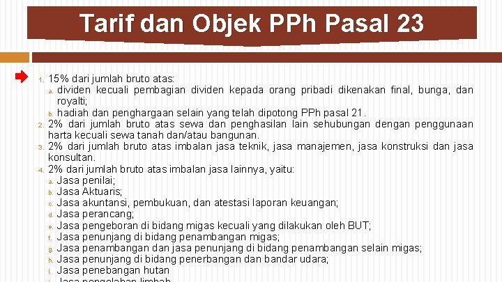 Tarif dan Objek PPh Pasal 23 1. 2. 3. 4. 15% dari jumlah bruto