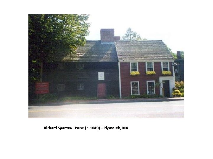 Richard Sparrow House (c. 1640) – Plymouth, MA 