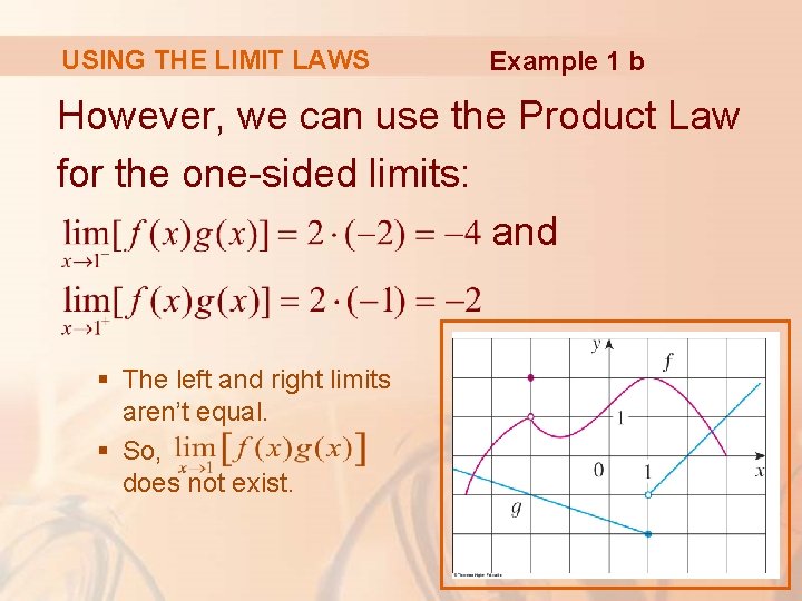 USING THE LIMIT LAWS Example 1 b However, we can use the Product Law