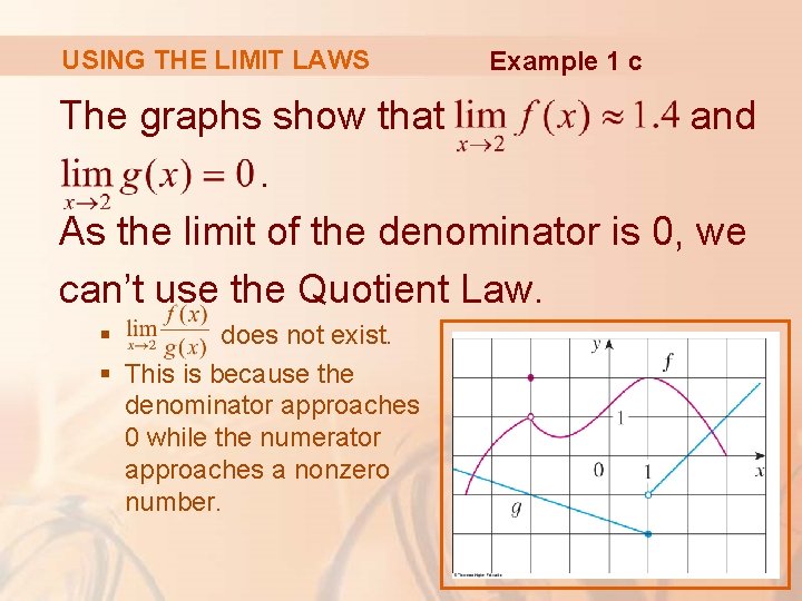USING THE LIMIT LAWS Example 1 c The graphs show that and. As the