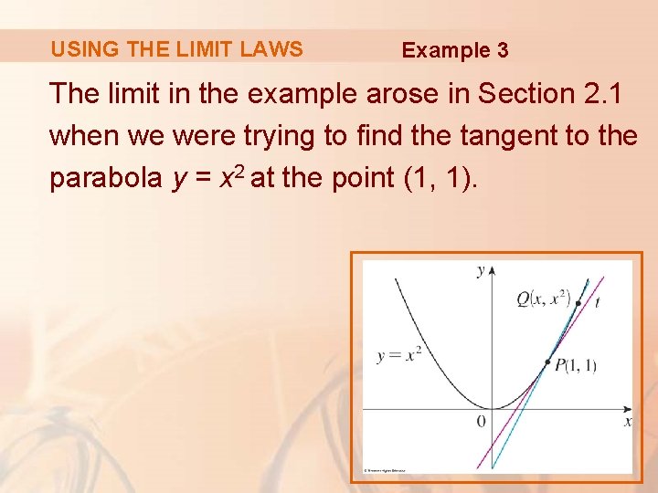 USING THE LIMIT LAWS Example 3 The limit in the example arose in Section