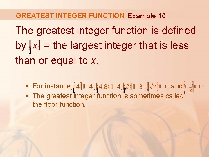 GREATEST INTEGER FUNCTION Example 10 The greatest integer function is defined by = the