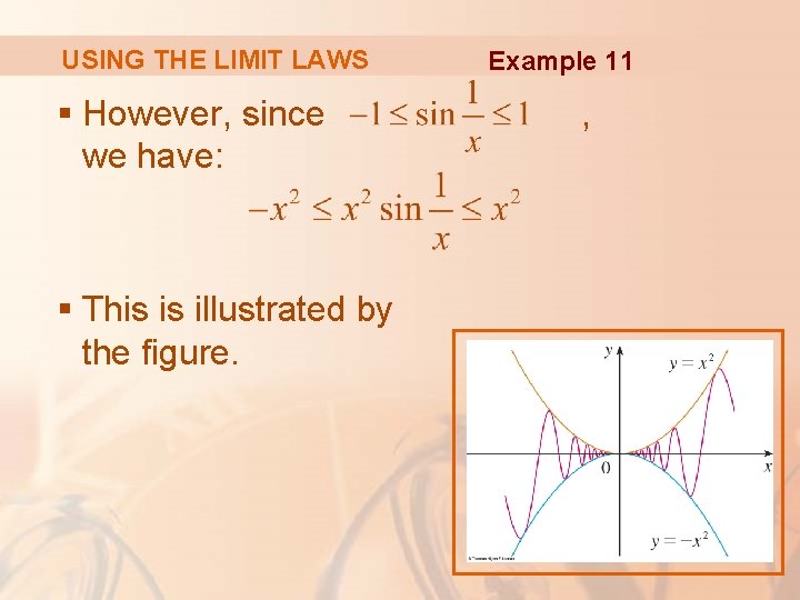 USING THE LIMIT LAWS § However, since we have: § This is illustrated by