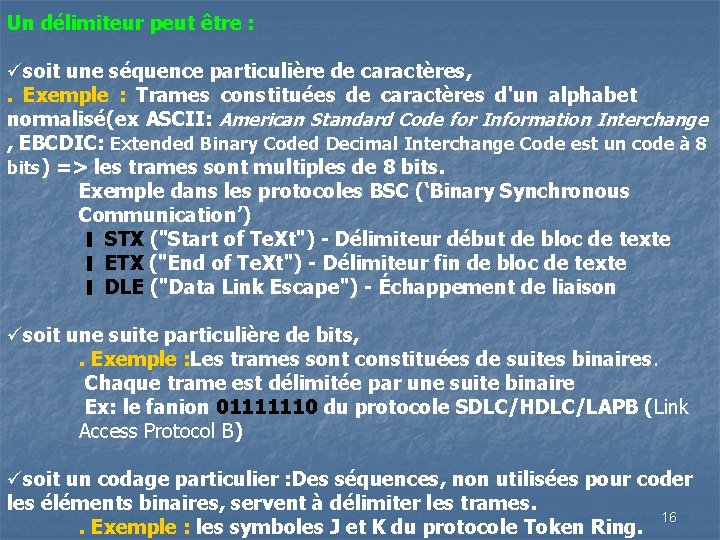 Un délimiteur peut être : üsoit une séquence particulière de caractères, . Exemple :