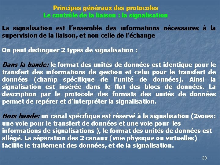 Principes généraux des protocoles Le contrôle de la liaison : la signalisation La signalisation