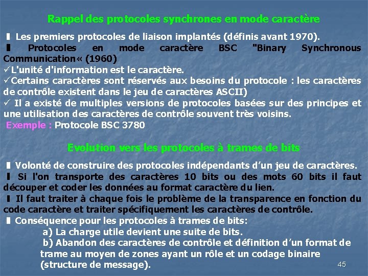 Rappel des protocoles synchrones en mode caractère ❚ Les premiers protocoles de liaison implantés