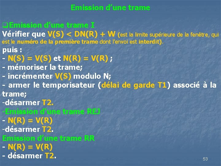 Emission d’une trame q. Emission d’une trame I Vérifier que V(S) < DN(R) +