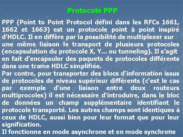 Protocole PPP (Point to Point Protocol défini dans les RFCs 1661, 1662 et 1663)