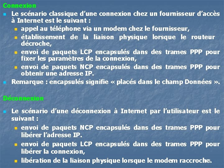 Connexion n Le scénario classique d’une connexion chez un fournisseur d’accès à Internet est