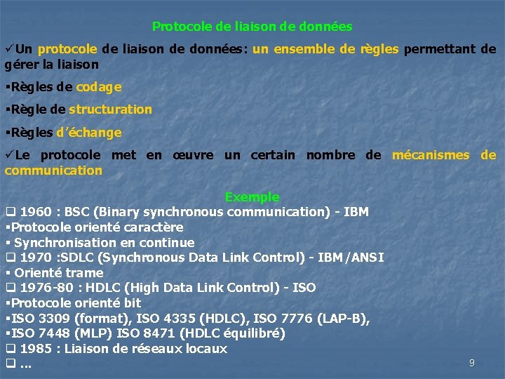 Protocole de liaison de données üUn protocole de liaison de données: un ensemble de Protocole de liaison de données üUn protocole de liaison de données: un ensemble de
