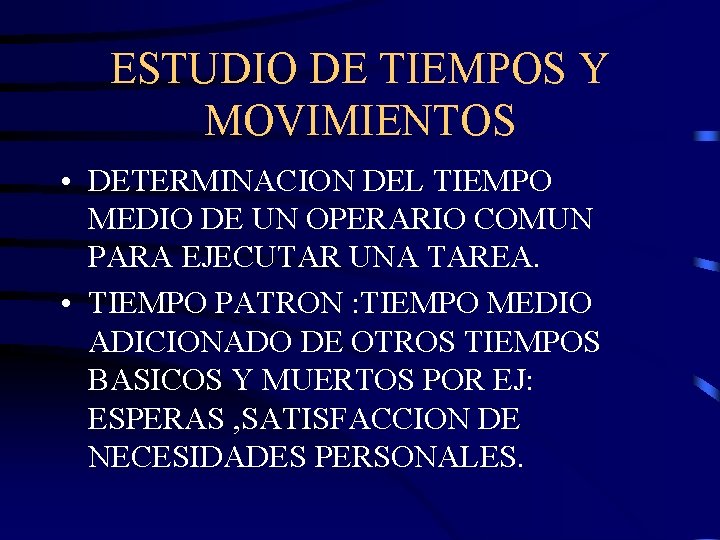 ESTUDIO DE TIEMPOS Y MOVIMIENTOS • DETERMINACION DEL TIEMPO MEDIO DE UN OPERARIO COMUN