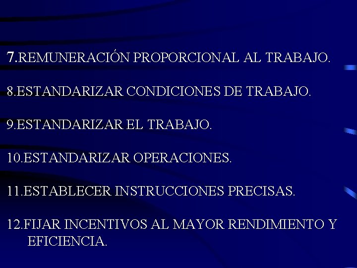 7. REMUNERACIÓN PROPORCIONAL AL TRABAJO. 8. ESTANDARIZAR CONDICIONES DE TRABAJO. 9. ESTANDARIZAR EL TRABAJO.