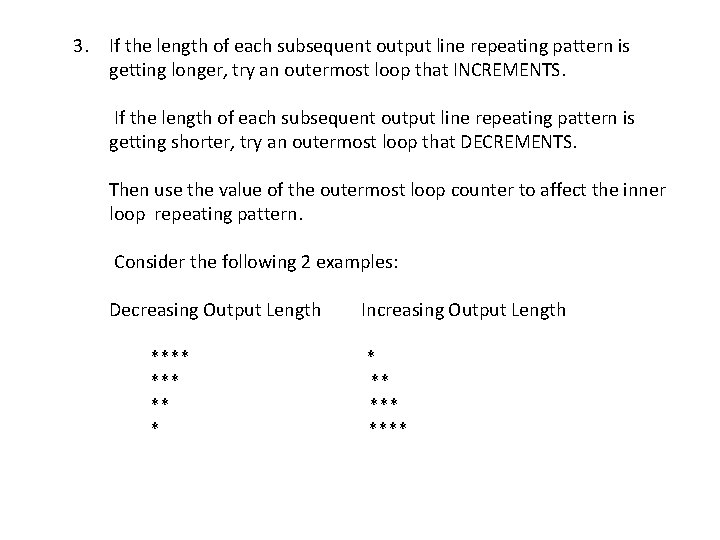 3. If the length of each subsequent output line repeating pattern is getting longer,