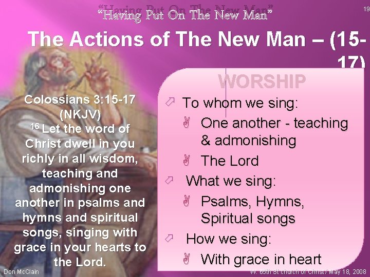 “Having Put On The New Man” 19 The Actions of The New Man –