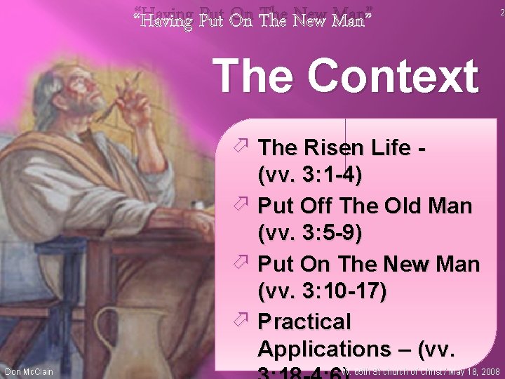 “Having Put On The New Man” The Context ö The Risen Life (vv. 3: