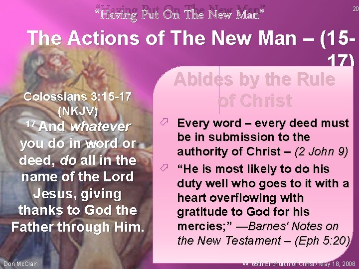 “Having Put On The New Man” 20 The Actions of The New Man –